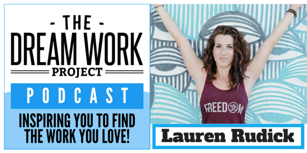 Lauren Rudick - Dream Work Project Podcast